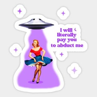 I will pay you to abduct me Sticker